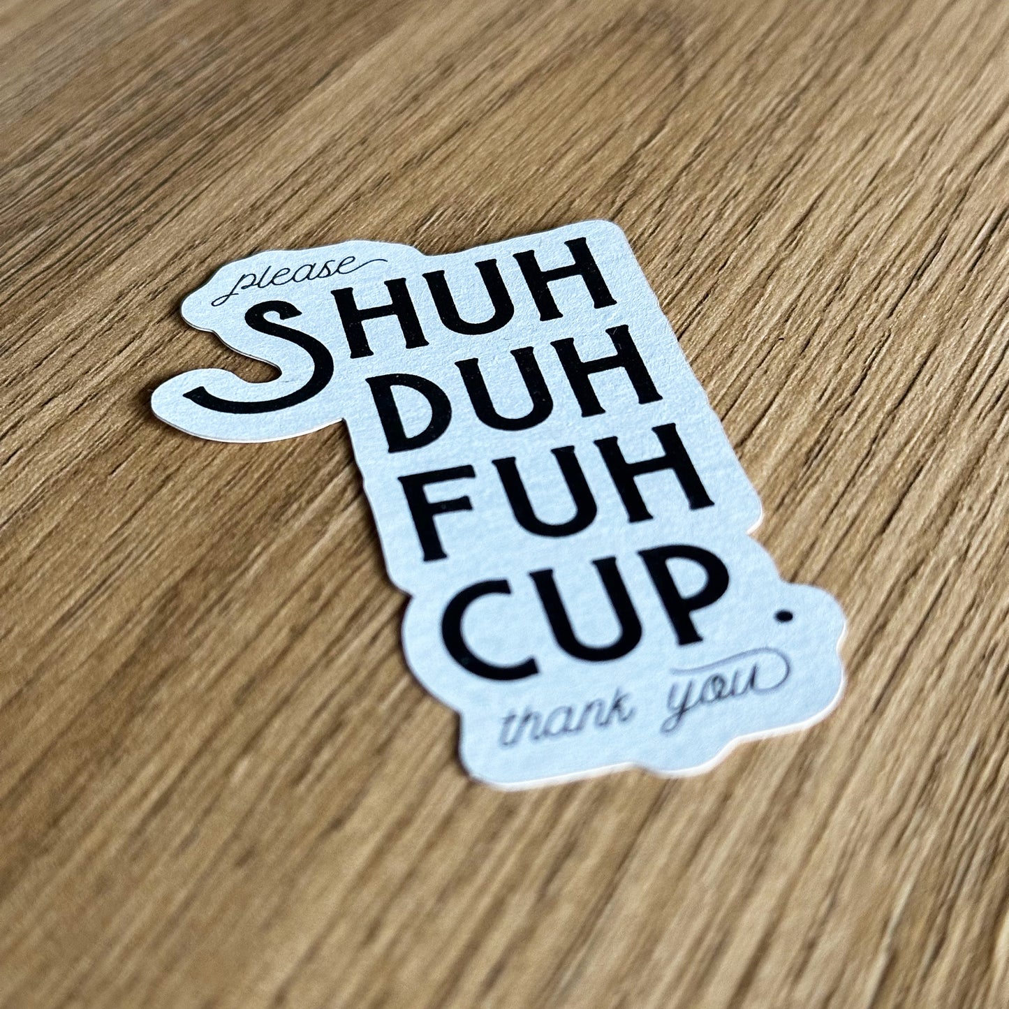 Sticker "Shuhduhfuhcup"
